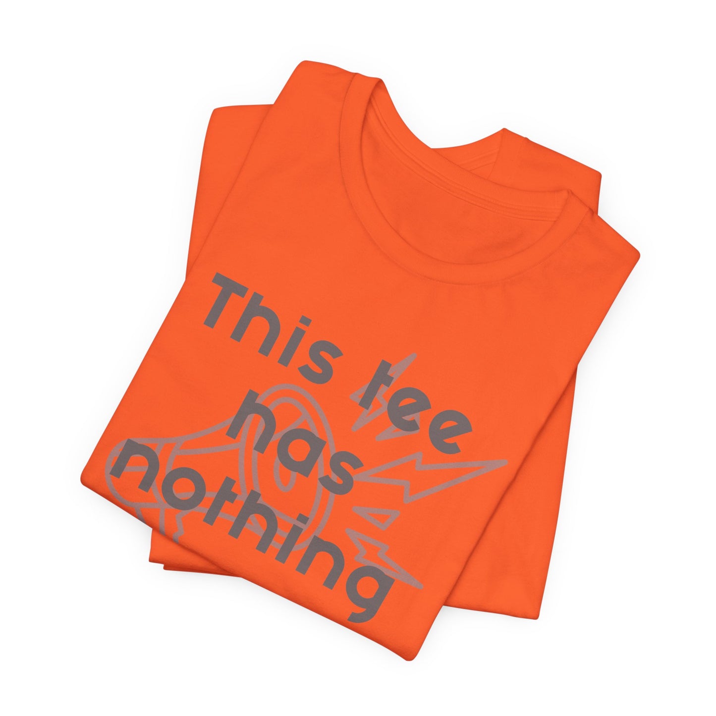 Graphic Tee, Unisex T-Shirt with 'This Tee Has Nothing to Say' Design in Gray, Funny Tee, Statement Shirt, Unique Tee, Gift for Him or Her, Jersey Express Shipping