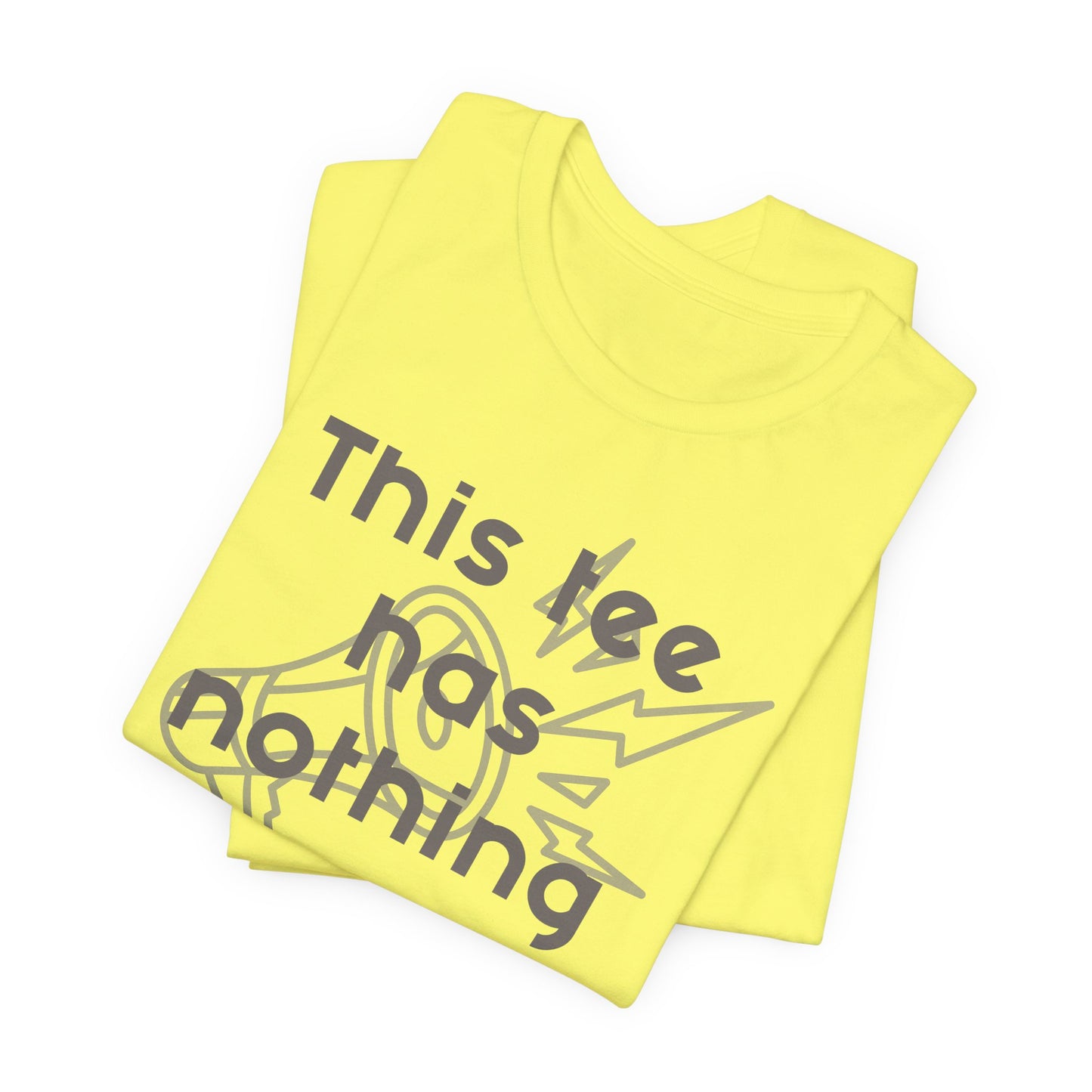 Graphic Tee, Unisex T-Shirt with 'This Tee Has Nothing to Say' Design in Gray, Funny Tee, Statement Shirt, Unique Tee, Gift for Him or Her, Jersey Express Shipping