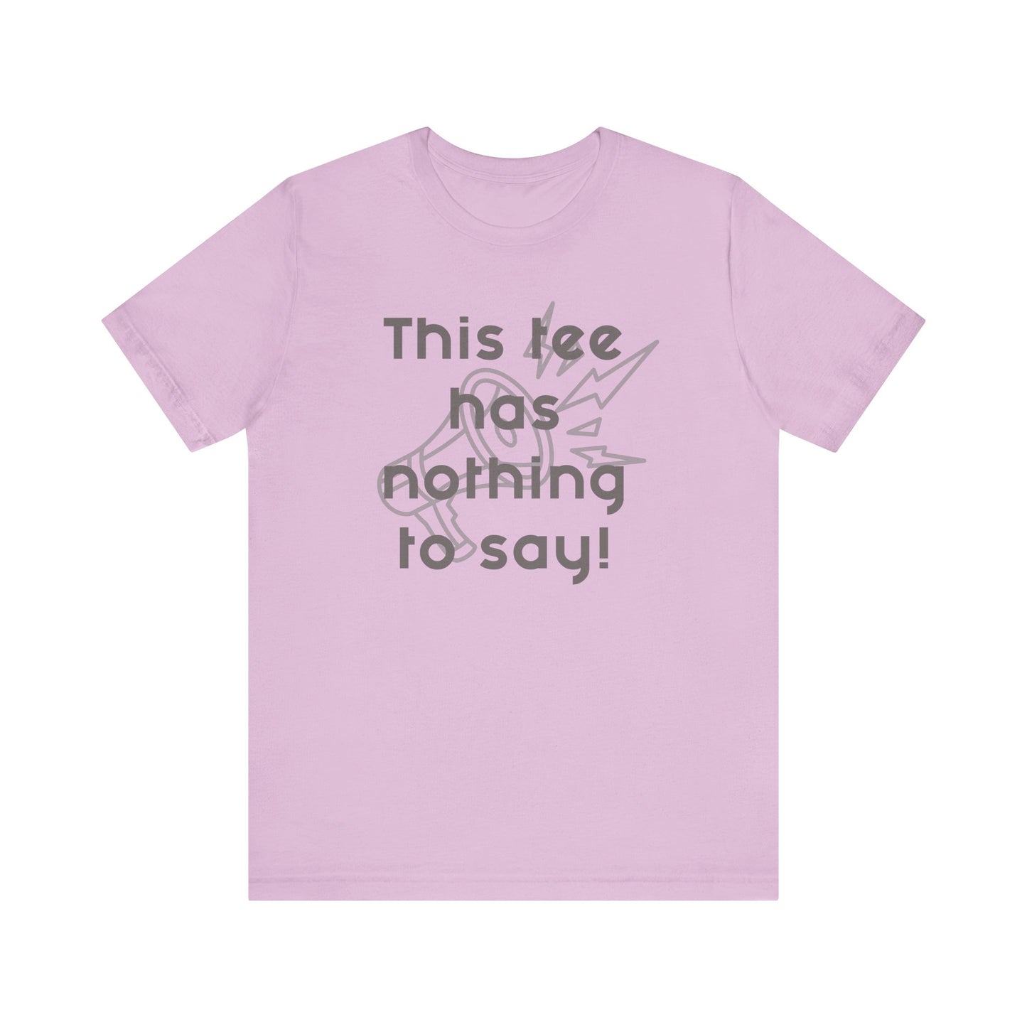 Graphic Tee, Unisex T-Shirt with 'This Tee Has Nothing to Say' Design in Gray, Funny Tee, Statement Shirt, Unique Tee, Gift for Him or Her, Jersey Express Shipping