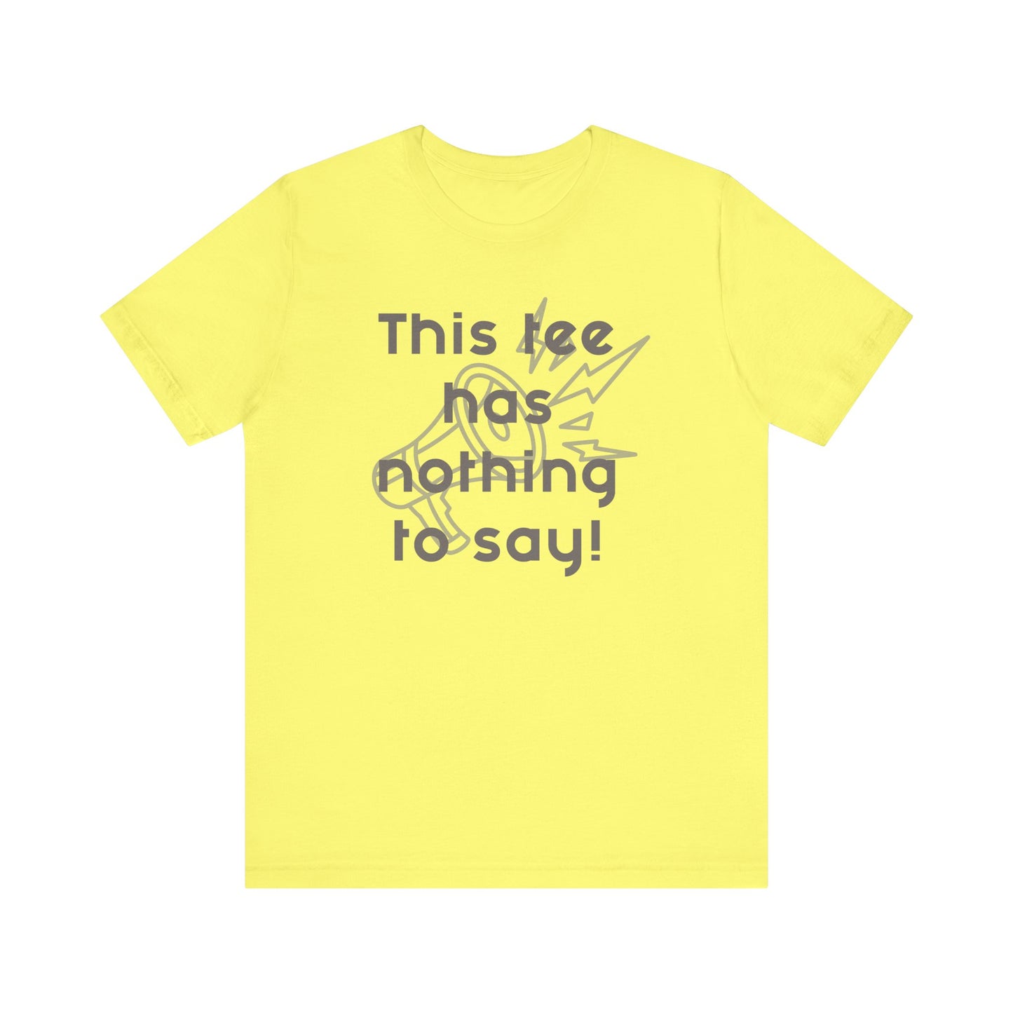 Graphic Tee, Unisex T-Shirt with 'This Tee Has Nothing to Say' Design in Gray, Funny Tee, Statement Shirt, Unique Tee, Gift for Him or Her, Jersey Express Shipping