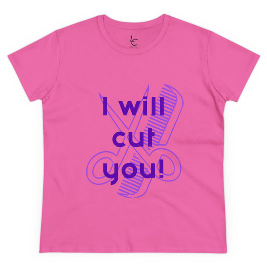 Comfy Cotton Graphic Tee for Hairstylist I Will Cut You Cotton Tee PurpleText Tee Shirt Cotton Tee T-shirt for Woman