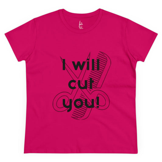 Comfy Cotton Graphic Tee for Hairstylist I Will Cut You Cotton Tee Black Text Tee Shirt Cotton Tee